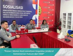 * Ikuti sosialisasi Inspektur Jenderal Di Rutan 1 Medan Kementerian Hukum dan HAM*