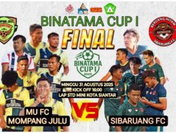 Saksikan Final Binatama Cup, Mompang Julu Fc VS Sibaruang FC. Catat Jadwalnya