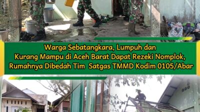 Warga Sebatangkara, Lumpuh dan Kurang Mampu di Aceh Barat Dapat Rezeki Nomplok, Rumahnya Dibedah Tim Satgas TMMD Kodim 0105/Abar