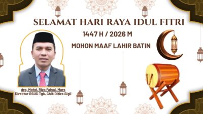 Direktur RSUD Tgk. Chik Ditiro Sigli mengucapkan: 🌙 Selamat Hari Raya Idul Fitri 1447 H / 2026 M 🌙