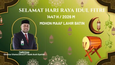 BREAKING NEWS Banda Aceh – Direktur Utama (Dirut) PT Bank Aceh Syariah menyampaikan ucapan:
