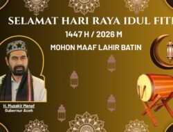 BREAKING NEWS H. Muzakir Manaf, Gubernur Aceh, Sampaikan Ucapan Idul Fitri 1447 H