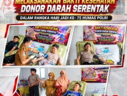 POLRES EMPAT LAWANG LAKSANAKAN BAKTI KESEHATAN DONOR DARAH SERENTAK DALAM RANGKA HARI JADI KE-75 HUMAS POLRI