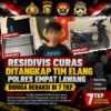 RESIDIVIS CURAS DITANGKAP POLRES EMPAT LAWANG, DIDUGA BERAKSI DI 7 TKP