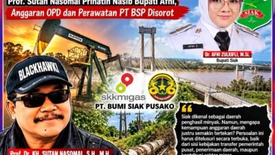 Prof. Dr. KH. Sutan Nasomal Pasang Badan untuk Pemkab Siak! Bupati Afni Zulkifli Hadapi Tekanan APBD
